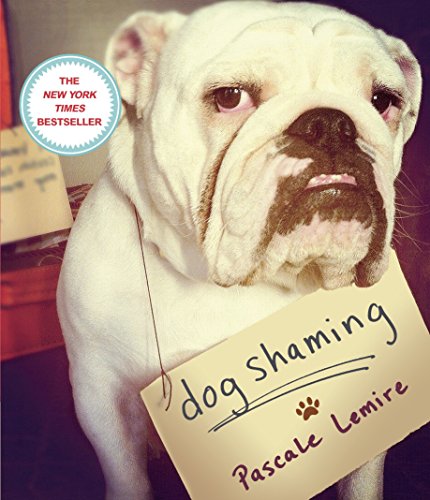 cover of dog dad gift book, "Dog Shaming," by Pascale Lemire.