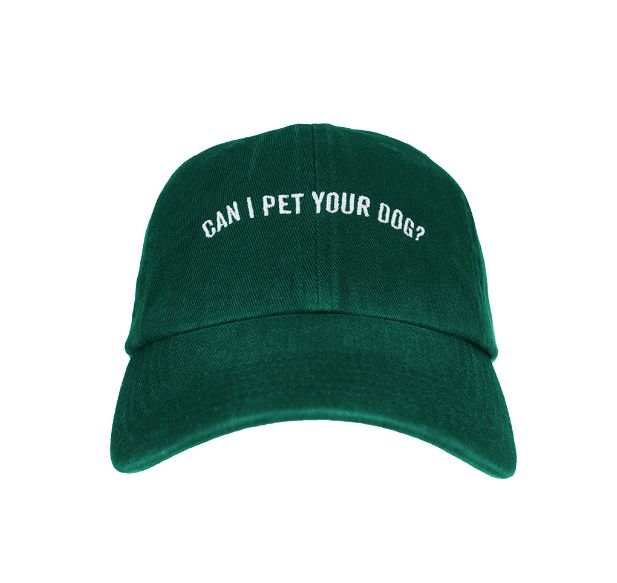 green ballcap with text "can I pet your dog?"